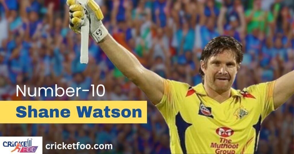 Top 10 Batsman Who Hit Most Sixes in IPL : Shane Watson