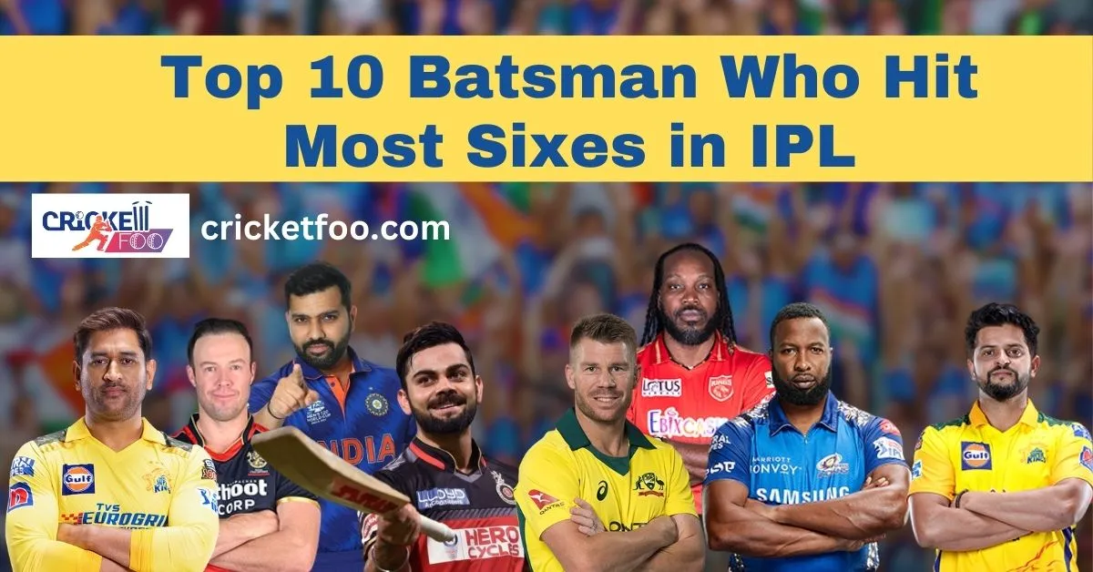 Top 10 Batsman Who Hit Most Sixes in IPL